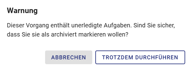Das Dialogfenster um einen Vorgang endgültig zu archivieren wird Ihnen hier in einem Screenshot angezeigt.