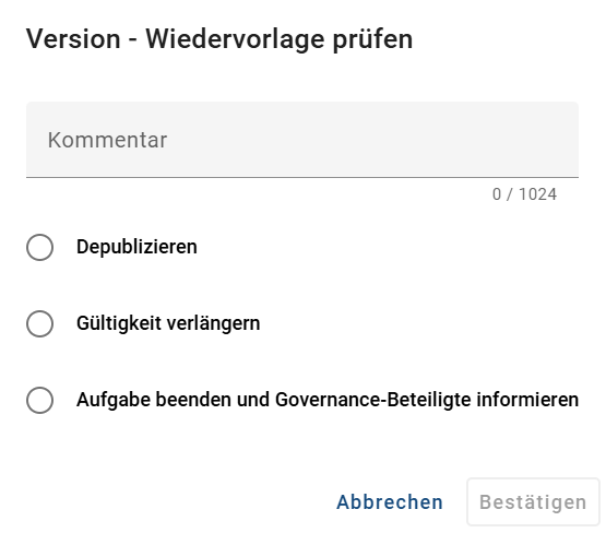 Der Screenshot zeigt das Fenster der Aufgabe "Wiedervorlage prüfen" mit den Optionen "Depublizieren", "Gültigkeit verlängern" und "Aufgabe beenden und Governance-Beteiligte informieren".